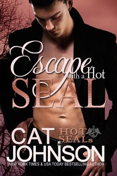 Escape with a Hot SEAL (Hot SEALs, #12) (eBook, ePUB) - Johnson, Cat