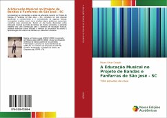 A Educação Musical no Projeto de Bandas e Fanfarras de São José - SC