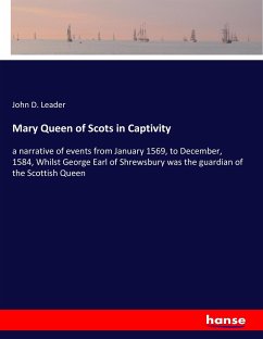 Mary Queen of Scots in Captivity - Leader, John D.