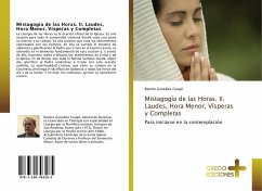 Mistagogía de las Horas. II. Laudes, Hora Menor, Vísperas y Completas - González Cougil, Ramiro