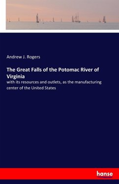 The Great Falls of the Potomac River of Virginia - Rogers, Andrew J.