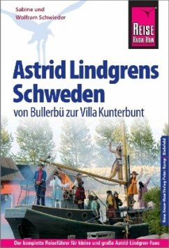 Reise Know-How Astrid Lindgrens Schweden - von Bullerbü zur Villa Kunterbunt - Schwieder, Wolfram;Schwieder, Sabine