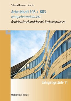 Arbeitsheft FOS + BOS kompetenzorientiert - Schmidthausen, Michael;Martin, Michael