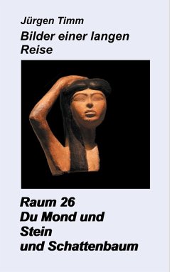 Raum 26 Du Mond und Stein und Schattenbaum (eBook, ePUB) - Timm, Jürgen