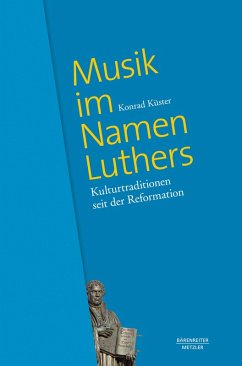 Musik im Namen Luthers (eBook, PDF) - Küster, Konrad