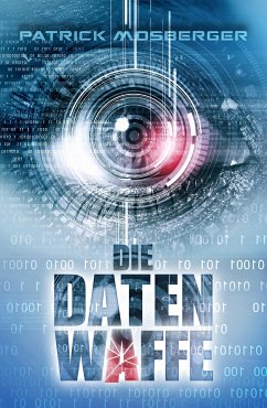 Die Datenwaffe (eBook, ePUB) - Mosberger, Patrick