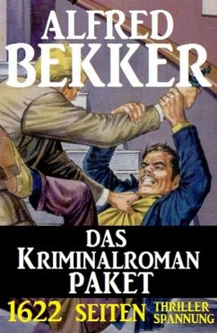 1622 Seiten Thriller Spannung - Das Kriminalroman Paket (eBook, ePUB) - Bekker, Alfred