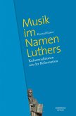 Musik im Namen Luthers (eBook, ePUB)