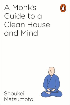 A Monk's Guide to a Clean House and Mind (eBook, ePUB) - Matsumoto, Shoukei