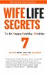 Wife Life Secrets to be Happy, Healthy,... - Bild 1