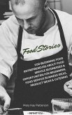Food Stories For Beginning Food Entrepreneurs About Food Service Businesses & Opportunities For Beginners, Food Service Business Ideas, Product Ideas & Catering (Beginner's Crafts Guide Series) (eBook, ePUB) Food Stories For Beginning Food Entrepreneurs About Food Service Businesses & Opportunities For Beginners, Food Service Business Ideas, Product Ideas & Catering (Beginner's Crafts Guide Series) (eBook, ePUB)