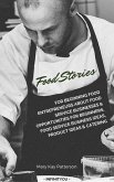 Food Stories For Beginning Food Entrepreneurs About Food Service Businesses & Opportunities For Beginners, Food Service Business Ideas, Product Ideas & Catering (Beginner's Crafts Guide Series) (eBook, ePUB)