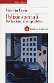 Polizie speciali. Dal fascismo alla repubblica Polizie speciali. Dal fascismo alla repubblica
