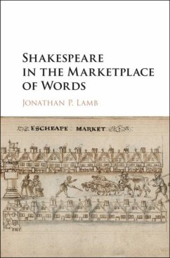 Shakespeare in the Marketplace of Words (eBook, PDF) - Lamb, Jonathan P.