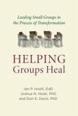 Helping Groups Heal : Leading Groups in the Process of Transformation (eBook, ePUB) Helping Groups Heal : Leading Groups in the Process of Transformation (eBook, ePUB)