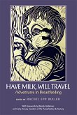 Have Milk, Will Travel: Adventures in Breastfeeding (eBook, ePUB)