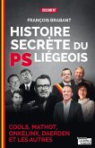 Histoire secrète du PS liégeois (eBook, ePUB)