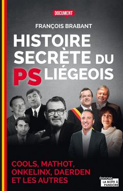 Histoire secrète du PS liégeois (eBook, ePUB) - Brabant, François