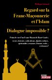 Regard sur la Franc-Maçonnerie et l'Islam (eBook, ePUB)