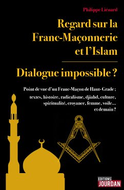 Regard sur la Franc-Maçonnerie et l'Islam (eBook, ePUB) - Liénard, Philippe