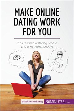 Make Online Dating Work for You (eBook, ePUB) - 50minutes