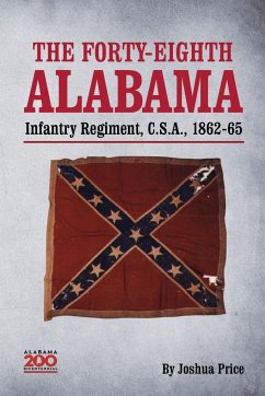 The Forty-eighth Alabama Infantry Regiment, C.S.A., 1862-65 - Price, Joshua Glenn