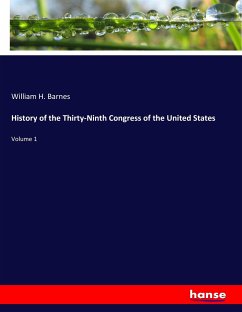 History of the Thirty-Ninth Congress of the United States - Barnes, William H.