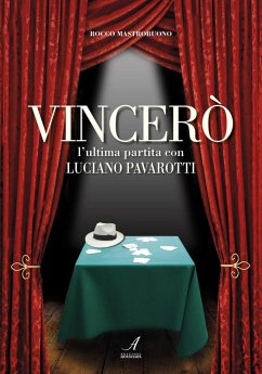 Vincerò. L'ultima partita con Luciano Pavarotti - Mastrobuono, Rocco
