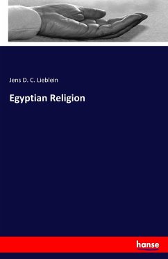 Egyptian Religion - Lieblein, Jens D. C.