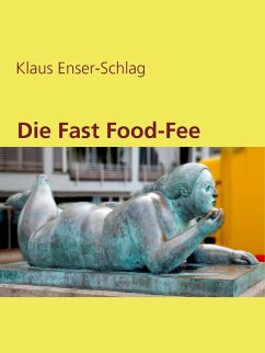 Die Fast Food-Fee (eBook, ePUB) - Enser-Schlag, Klaus