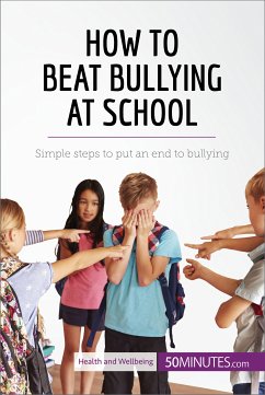 How to Beat Bullying at School (eBook, ePUB) - 50Minutes