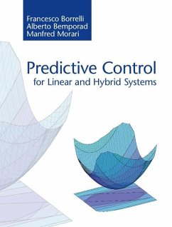 Predictive Control for Linear and Hybrid Systems (eBook, ePUB) - Borrelli, Francesco