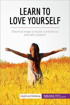 Learn to Love Yourself (eBook, ePUB) - 50minutes