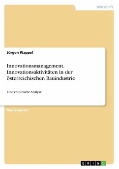 Innovationsmanagement. Innovationsaktivitäten in der österreichischen Bauindustrie