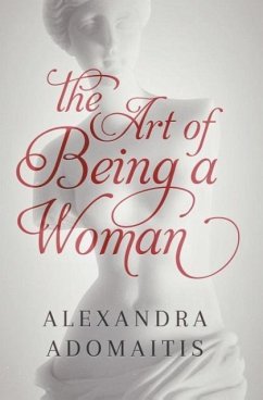 The Art of Being a Woman - Adomaitis, Alexandra