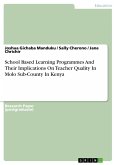 School Based Learning Programmes And Their Implications On Teacher Quality In Molo Sub-County In Kenya