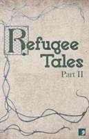 Refugee Tales - Kay, Jackie; Laing, Olivia; Holmes, Rachel