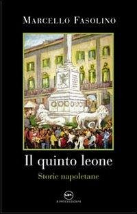 Cover Il quinto leone. Storie napoletane