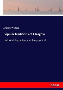 Popular traditions of Glasgow - Wallace, Andrew