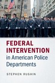 Federal Intervention in American Police Departments (eBook, PDF) Federal Intervention in American Police Departments (eBook, PDF)