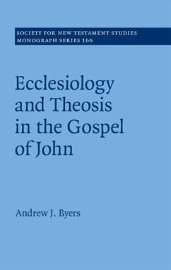 Ecclesiology and Theosis in the Gospel of John (eBook, PDF) - Byers, Andrew J.