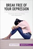 Break Free of Your Depression (eBook, ePUB)