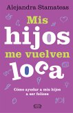 Mis hijos me vuelven loca (eBook, ePUB)