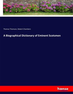 A Biographical Dictionary of Eminent Scotsmen - Thomson, Thomas; Chambers, Robert