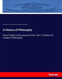 A History of Philosophy - Schaff, Philip; Ueberweg, Friedrich; Morris, George Sylvester