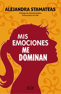 Mis emociones me dominan (eBook, ePUB) - Stamateas, Alejandra