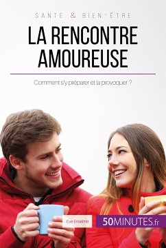 La rencontre amoureuse (eBook, ePUB) - Enselme, Eve; 50Minutes