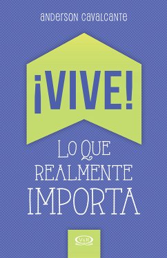 ¡Vive! Lo que realmente importa (eBook, ePUB) - Cavalcante, Anderson