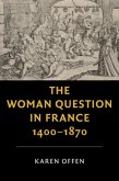 Woman Question in France, 1400-1870 (eBook, PDF)