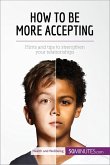 How to Be More Accepting (eBook, ePUB)